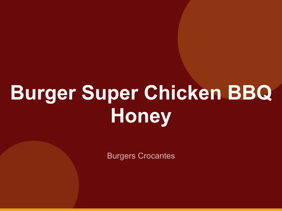 Burger Super Chicken BBQ Honey